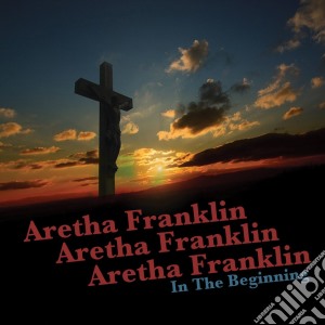 Aretha Franklin - In The Beginning cd musicale di Residents