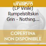 (LP Vinile) Rumpelstiltskin Grin - Nothing Defeats The Skull/urine Trouble (7