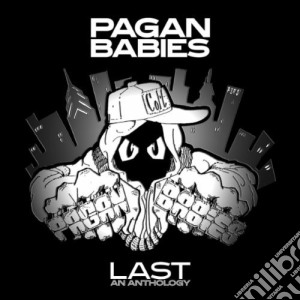 Pagan Babies - Last (Cd+Dvd) cd musicale di Pagan Babies