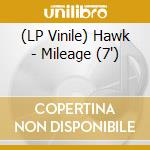 (LP Vinile) Hawk - Mileage (7