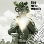 Grip Weeds (The) - How I Won The War