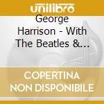 George Harrison - With The Beatles & Without cd