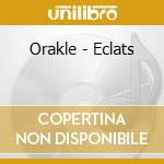 Orakle - Eclats cd musicale di Orakle