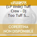 (LP Vinile) Tuff Crew - Dj Too Tuff S The Lost Archives (2 Lp) vinile