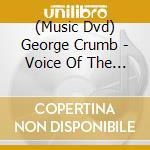 (Music Dvd) George Crumb - Voice Of The Whale cd