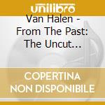 Van Halen - From The Past: The Uncut Interview Tapes cd