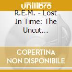 R.E.M. - Lost In Time: The Uncut Interview Sessions cd