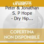 Peter & Jonathan S. P Hope - Dry Hip Rotation cd