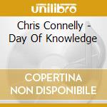 Chris Connelly - Day Of Knowledge cd musicale