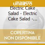 Electric Cake Salad - Electric Cake Salad - Dimentic