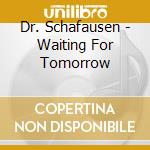 Dr. Schafausen - Waiting For Tomorrow cd