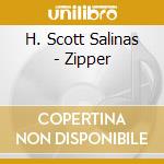 H. Scott Salinas - Zipper cd musicale di H. Scott Salinas