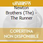 Newton Brothers (The) - The Runner cd musicale di Newton Brothers (The)