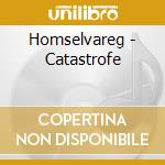 Homselvareg - Catastrofe cd