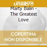 Marty Balin - The Greatest Love