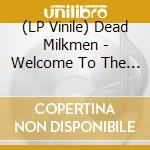 (LP Vinile) Dead Milkmen - Welcome To The End Of The World vinile
