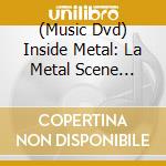 (Music Dvd) Inside Metal: La Metal Scene Explodes cd