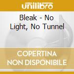 Bleak - No Light, No Tunnel cd