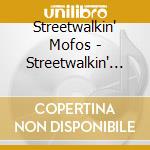 Streetwalkin' Mofos - Streetwalkin' Mofos cd