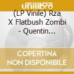 (LP Vinile) Rza X Flatbush Zombi - Quentin Tarantino B/W Plug Addicts vinile