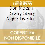 Don Mclean - Starry Starry Night: Live In Austin cd musicale di Don Mclean