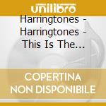 Harringtones - Harringtones - This Is The New cd