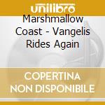 Marshmallow Coast - Vangelis Rides Again