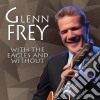 Glenn Frey - With The Eagles And Without cd