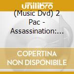 (Music Dvd) 2 Pac - Assassination: Battle For Compton cd