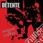 Detente - Recognize No Authority: 30Th Anniversary cd