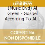(Music Dvd) Al Green - Gospel According To Al Green cd musicale di Al Green