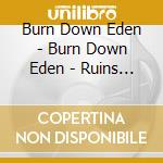 Burn Down Eden - Burn Down Eden - Ruins Of Obli cd