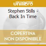 Stephen Stills - Back In Time cd