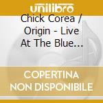 Chick Corea / Origin - Live At The Blue Note cd