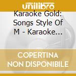Karaoke Gold: Songs Style Of M - Karaoke Gold: Songs Style Of M cd