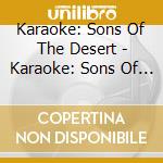 Karaoke: Sons Of The Desert - Karaoke: Sons Of The Desert cd