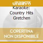 Karaoke: Country Hits Gretchen cd