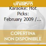 Karaoke: Hot Picks: February 2009 / Various cd