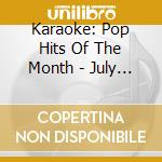 Karaoke: Pop Hits Of The Month - July 2009 cd