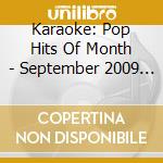 Karaoke: Pop Hits Of Month - September 2009 / Var - Karaoke: Pop Hits Of Month - September 2009 / Var cd