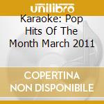 Karaoke: Pop Hits Of The Month March 2011 cd
