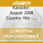 Karaoke: August 2008 Country Hits - Karaoke: August 2008 Country Hits cd