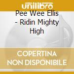 Pee Wee Ellis - Ridin Mighty High