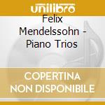 Felix Mendelssohn - Piano Trios cd