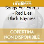 Songs For Emma - Red Lies Black Rhymes cd