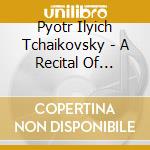 Pyotr Ilyich Tchaikovsky - A Recital Of Russian & Polish Song cd