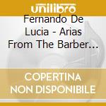 Fernando De Lucia - Arias From The Barber Of Seville cd musicale di Fernando De Lucia