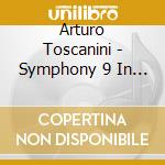 Arturo Toscanini - Symphony 9 In D Minor Op 125 cd