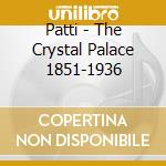 Patti - The Crystal Palace 1851-1936 cd