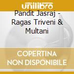 Pandit Jasraj - Ragas Triveni & Multani cd
